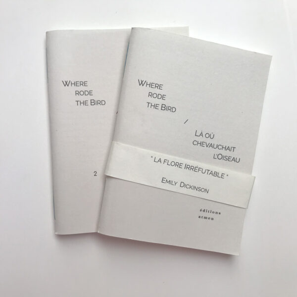 Éditions atmen : Emily Dickinson, Where Rode The Bird / Là Où Chevauchait l'Oiseau