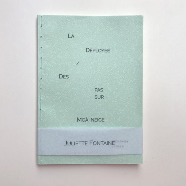 Éditions atmen : Juliette Fontaine - La Déployée / Des Pas sur Moà-Neige
